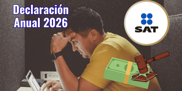 SAT alerta sobre multas severas por incumplimiento en la Declaración Anual 2026